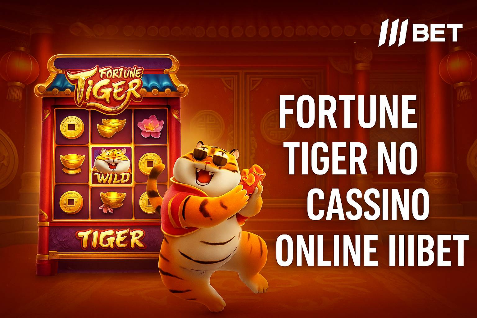Fortune Tiger é um jogo imperdível no IIIBET Casino